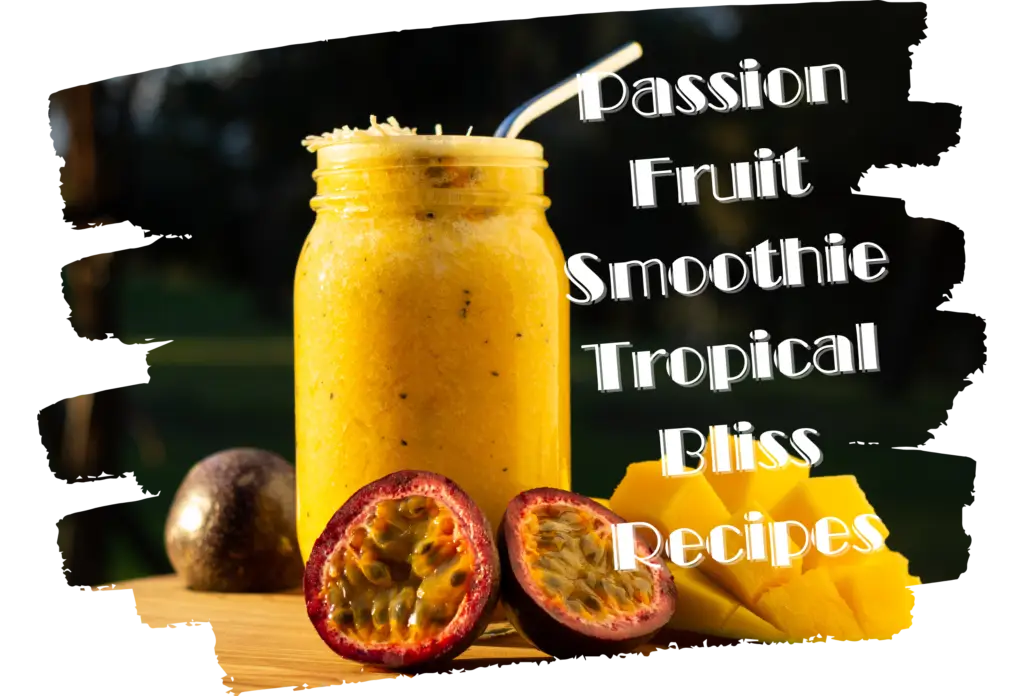 A vibrant yellow passion fruit smoothie in a mason jar with a straw, accompanied by fresh halved passion fruits and mango slices on a wooden surface against a dark background.